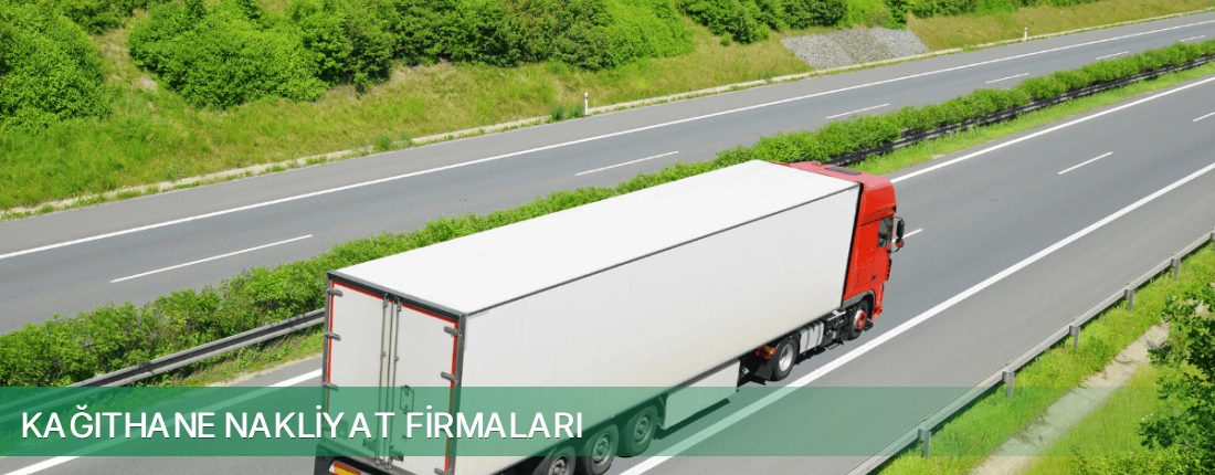 Kağıthane Nakliyat Taşımacılık